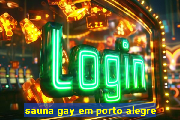 sauna gay em porto alegre